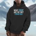 What Event Are We On Swim Dad Swimmer Father Swimming Unisex Hoodie What Event Are We On Swim Dad Swimmer Father Swimming Unisex Hoodie