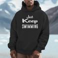 Just Keep Swimming T-Shirt Unisex Hoodie