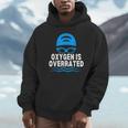Oxygen Is Overrated Swimming Swim Unisex Hoodie