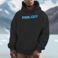 Pool Guy Swimming Pool Service Unisex Hoodie Pool Guy Swimming Pool Service Unisex Hoodie