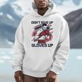 Don't Give Up Gloves Up Professional Boxer Muay Thai Boxing Unisex Hoodie