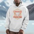 I Could Use A Good Paddling Canoe Canoeing Paddle Men Women Raglan Baseball Tee Unisex Hoodie