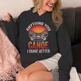 Women's Everything You Canoe I Canoe Better Unisex Hoodie