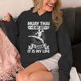 Women's Muay Thai Muay Thai Is Not Just a Game It Is My Life Unisex Hoodie