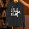 Coffee And Muay Thai Martial Arts Boxing Hobby Fighter Unisex Hoodie