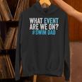 What Event Are We On Swim Dad Swimmer Father Swimming Unisex Hoodie What Event Are We On Swim Dad Swimmer Father Swimming Unisex Hoodie