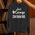 Just Keep Swimming T-Shirt Unisex Hoodie
