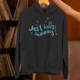 Just Keep Swimming Just Keep Swimming T's & More Unisex Hoodie Just Keep Swimming Just Keep Swimming T's & More Unisex Hoodie