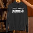 Just Keep Swimming Unisex Hoodie Just Keep Swimming Unisex Hoodie