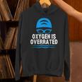 Oxygen Is Overrated Swimming Swim Unisex Hoodie