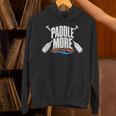 Paddle More Kayak Canoe Paddling Graphic Unisex Hoodie Paddle More Kayak Canoe Paddling Graphic Unisex Hoodie