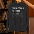 Swim Coach The Man The Myth The Legend Swimming Coach Unisex Hoodie Swim Coach The Man The Myth The Legend Swimming Coach Unisex Hoodie