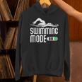 Swim Slogan Funny Swimming Mode On Swim Unisex Hoodie Swim Slogan Funny Swimming Mode On Swim Unisex Hoodie
