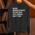 Never Underestimate An Old Man That Knows Muay Thai Unisex Hoodie Never Underestimate An Old Man That Knows Muay Thai Unisex Hoodie
