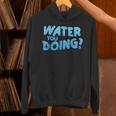Water You Doing Sea Swimming Swimming Pool Unisex Hoodie Water You Doing Sea Swimming Swimming Pool Unisex Hoodie