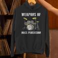 Weapons Of Mass Percussion Band Best Drummer Drum Kit Unisex Hoodie Weapons Of Mass Percussion Band Best Drummer Drum Kit Unisex Hoodie