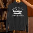 Women's Anything You Canoe I Canoe Better Canoe Lovers Unisex Hoodie Women's Anything You Canoe I Canoe Better Canoe Lovers Unisex Hoodie
