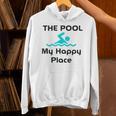 The Pool Is My Happy Place Swimming Quote Unisex Hoodie The Pool Is My Happy Place Swimming Quote Unisex Hoodie