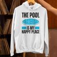 The Pool Is My Happy Place Swimming For Swimmer Unisex Hoodie The Pool Is My Happy Place Swimming For Swimmer Unisex Hoodie