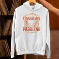I Could Use A Good Paddling Canoe Canoeing Paddle Men Women Raglan Baseball Tee Unisex Hoodie