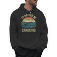 Canoe Canoeing Retro Vintage I'D Rather Be Canoeing Men Hoodie, trending gift