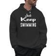 Just Keep Swimming T-Shirt Men Hoodie, trending gift Just Keep Swimming T-Shirt Men Hoodie, trending gift