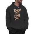 Muay Thai Fighter Touch Find Out Humor Warning Men Hoodie, trending gift