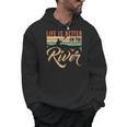 Rowing Canoe Kajak Life Is Better On The River Men Hoodie, trending gift