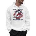 Don't Give Up Gloves Up Professional Boxer Muay Thai Boxing Men Hoodie, trending gift Don't Give Up Gloves Up Professional Boxer Muay Thai Boxing Men Hoodie, trending gift