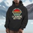 Anything You Canoe I Canoe Better Men Hoodie Anything You Canoe I Canoe Better Men Hoodie