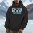 What Event Are We On Swim Dad Swimmer Father Swimming Men Hoodie What Event Are We On Swim Dad Swimmer Father Swimming Men Hoodie