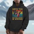 Muay Thai Because Murder Is Wrong Cat Meow Thai Men Hoodie Muay Thai Because Murder Is Wrong Cat Meow Thai Men Hoodie