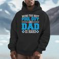 Pool Guy And Pool Dad Men Swimming Pool Owner Men Hoodie Pool Guy And Pool Dad Men Swimming Pool Owner Men Hoodie