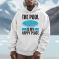 The Pool Is My Happy Place Swimming For Swimmer Men Hoodie The Pool Is My Happy Place Swimming For Swimmer Men Hoodie