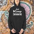 Just Keep Swimming T-Shirt Men Hoodie Just Keep Swimming T-Shirt Men Hoodie