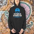 Oxygen Is Overrated Swimming Swim Men Hoodie Oxygen Is Overrated Swimming Swim Men Hoodie