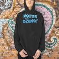 Water You Doing Sea Swimming Swimming Pool Men Hoodie Water You Doing Sea Swimming Swimming Pool Men Hoodie