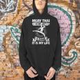 Women's Muay Thai Muay Thai Is Not Just a Game It Is My Life Men Hoodie