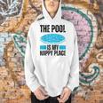 The Pool Is My Happy Place Swimming For Swimmer Men Hoodie The Pool Is My Happy Place Swimming For Swimmer Men Hoodie