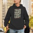 Muay Thai Fighter Train Hard Fight Easy Training Motivation Men Hoodie Muay Thai Fighter Train Hard Fight Easy Training Motivation Men Hoodie