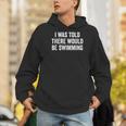 I Was Told There Would Be Swimming Swimmer Men Hoodie