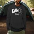 Canoeing Tee For Men Canoe Dude Men Hoodie