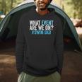 What Event Are We On Swim Dad Swimmer Father Swimming Men Hoodie What Event Are We On Swim Dad Swimmer Father Swimming Men Hoodie