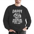 Daddy Is My Name Muay Thai Is My Game Muay Thai Dad Men Graphic Sweatshirt Daddy Is My Name Muay Thai Is My Game Muay Thai Dad Men Graphic Sweatshirt