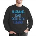 Husband Dad Pool Guy Legend Fathers Day Swimming Papa Men Graphic Sweatshirt Husband Dad Pool Guy Legend Fathers Day Swimming Papa Men Graphic Sweatshirt