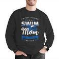 I'm Not Yelling I'm A Swim Mom That's How We Talk Swimming Men Graphic Sweatshirt I'm Not Yelling I'm A Swim Mom That's How We Talk Swimming Men Graphic Sweatshirt
