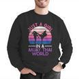 Just A Girl In A Muay Thai World Muay Thai Boxing Men Graphic Sweatshirt Just A Girl In A Muay Thai World Muay Thai Boxing Men Graphic Sweatshirt