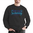 Just Keep Swimming I Love Swimming Men Graphic Sweatshirt Just Keep Swimming I Love Swimming Men Graphic Sweatshirt
