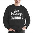 Just Keep Swimming T-Shirt Men Graphic Sweatshirt Just Keep Swimming T-Shirt Men Graphic Sweatshirt