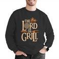 Lord Of The Grill BBQ Daddy Nerd Dad Men Graphic Sweatshirt Lord Of The Grill BBQ Daddy Nerd Dad Men Graphic Sweatshirt